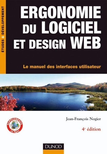 Jean-François Nogier - Ergonomie du logiciel et design web - 4e éd. - Le manuel des interfaces utilisateur.