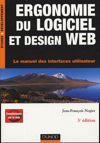 Jean-François Nogier - Ergonomie du logiciel et design Web - Le manuel des interfaces utilisateur.