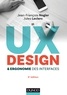 Jean-François Nogier et Jules Leclerc - UX Design et ergonomie des interfaces - 6e éd.