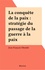 LA CONQUETE DE LA PAIX. Stratégie du passage de la guerre à la paix