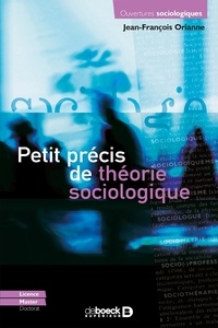 Jean-François Orianne - Petit précis de théorie sociologique.