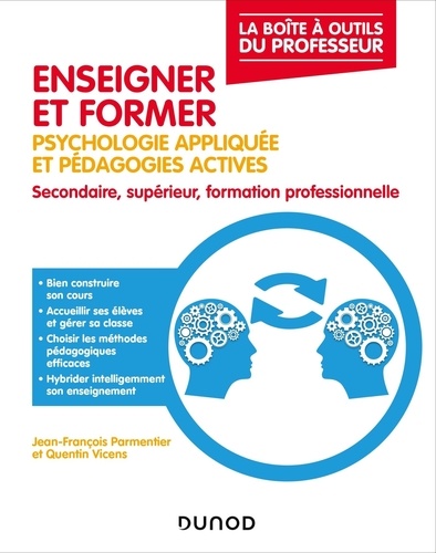 Enseigner et former. Psychologie appliquée et pédagogies actives Secondaire, supérieur, formation professionnelle 2e édition