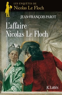 Jean-François Parot - L'affaire Nicolas Le Floch : N°4 - Une enquête de Nicolas Le Floch.