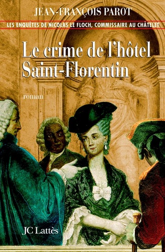 Le crime de l'hôtel de Saint-Florentin : N°5. Une enquête de Nicolas Le Floch