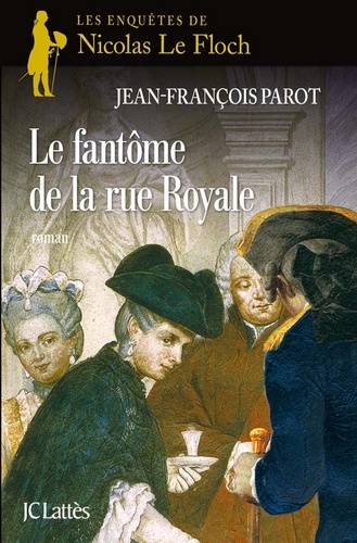 Le Fantôme de la rue Royale : N°3. Une enquête de Nicolas Le Floch