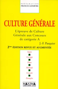 Culture Generale. L'Epreuve De Culture Generale Aux Concours De Categorie A, Edition 1998