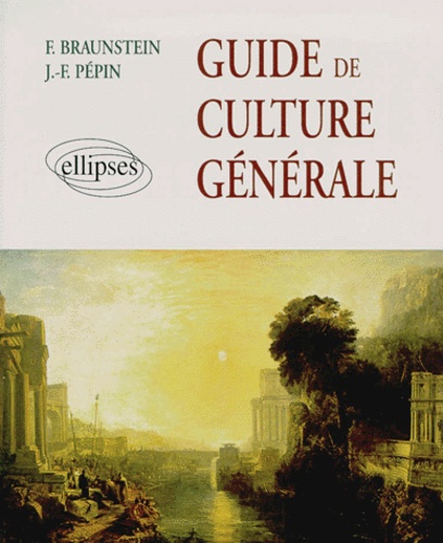 Jean-François Pépin et Florence Braunstein-Silvestre - Guide de culture générale.
