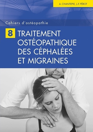 Jean-François Pérot et André Chantepie - Traitement ostéopathique des céphalées et migraines.