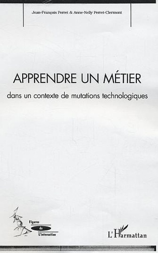 Jean-François Perret - Apprendre un métier : dans un contexte de mutations technologiques.