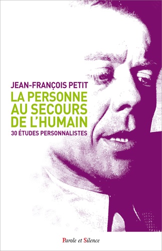 Jean-François Petit - La personne au secours de l'humain.