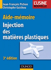 Jean-François Pichon et Christophe Guichou - Injection des matières plastiques.