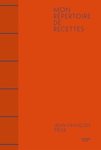 Jean-François Piège - Mon répertoire de recettes.