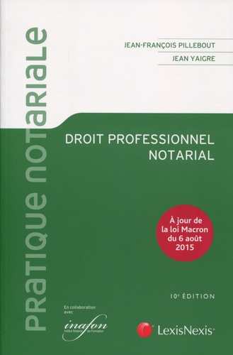 Jean-François Pillebout et Jean Yaigre - Droit professionnel notarial.