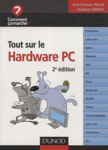 Jean-François Pillou et Stéphane Darget - Tout sur le Hardware PC.
