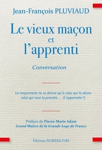 Jean-François Pluviaud - Le vieux maçon et l'apprenti - Conversation.