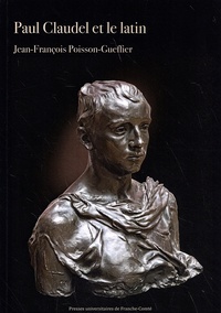 Jean-François Poisson-Gueffier - Paul Claudel et le latin.