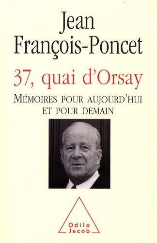 37, quai d'Orsay. Mémoires pour aujourd'hui et pour demain - Occasion