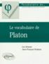 Jean-François Pradeau et Luc Brisson - Le vocabulaire de Platon.