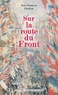 Jean-François Pradeau - Sur la route du Front - Réflexions politiques à l'heure des victoires populistes.