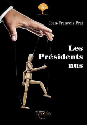 Jean-François Prat - Les Présidents nus.