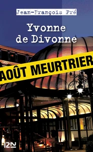 Yvonne de Divonne - Août meurtrier