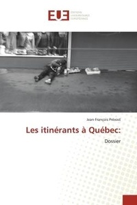 Jean-François Prévost - Les itinérants à Québec: - Dossier.