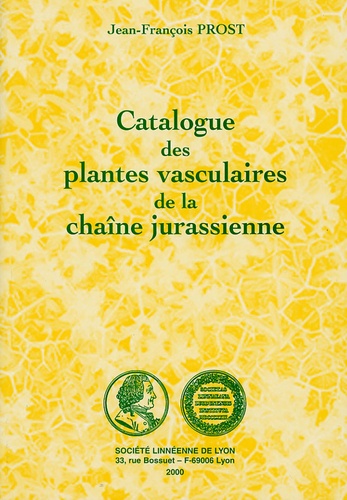 Jean-François Prost - Catalogue des plantes vasculaires de la chaîne jurassienne.