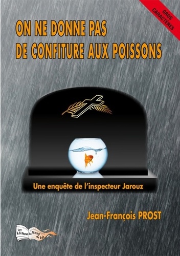 Jean-François Prost - On ne donne pas de confiture aux poissons.
