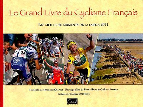Le Grand livre du cyclisme français. Les meilleurs moments de la saison  Edition 2011