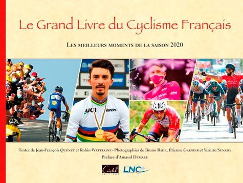 Le grand livre du cyclisme français. Les meilleurs moments de la saison  Edition 2020