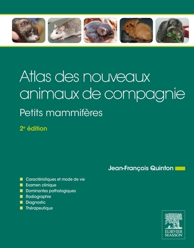 Jean-François Quinton - Atlas des nouveaux animaux de compagnie - Petits mamifères.