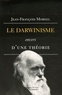 Jean-François R. Moreel - Le darwinisme, envers d'une théorie.