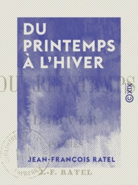Jean-François Ratel - Du printemps à l'hiver - Poésies.
