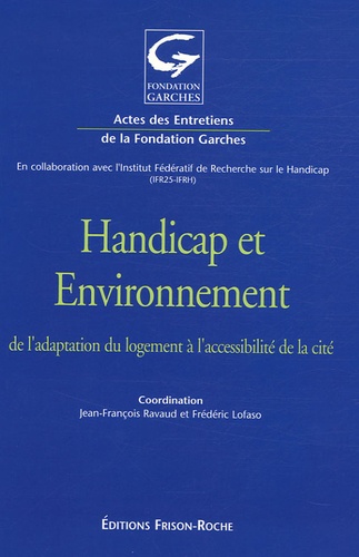 Jean-François Ravaud et Frédéric Lofaso - Handicap et Environnement - De l'adaptation du logement à l'accessibilité de la cité.