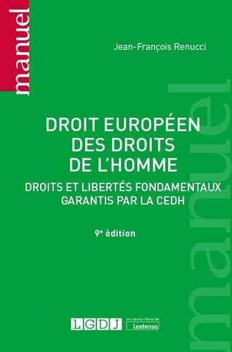 Droit européen des droits de l'Homme. Droits et libertés fondamentaux garantis par la CEDH 9e édition