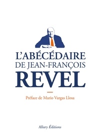 Jean-François Revel - L'Abécédaire de Jean-François REVEL.