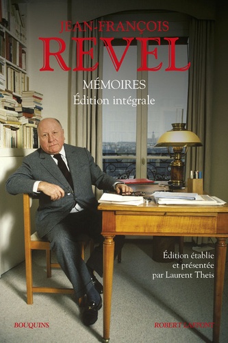 Jean-François Revel - Mémoires - Edition intégrale.