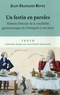 Jean-François Revel - Un festin en paroles - Histoire littéraire de la sensibilité gastronomique de l'Antiquité à nos jours.