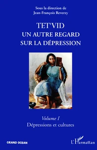 Tet'Vid Un Autre Regard Sur Le Depression. Volume 1, Depressions Et Cultures