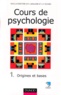 Rodolphe Ghiglione et Jean-François Richard - Cours De Psychologie. Tome 1, Origines Et Bases, 3eme Edition 1998.