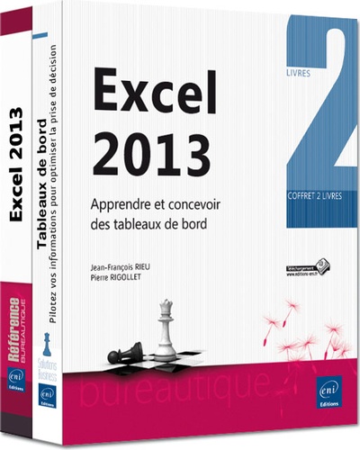 Jean-François Rieu et Pierre Rigollet - Excel 2013 - Coffret de 2 livres : Apprendre et concevoir des tableaux de bord.