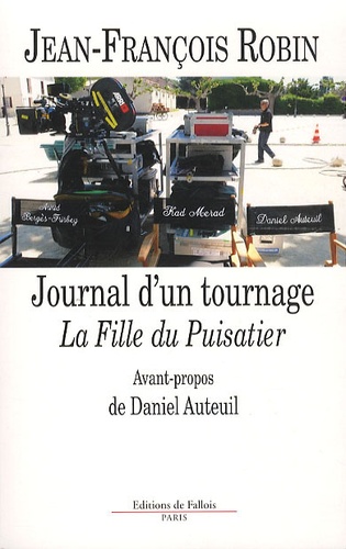 Jean-François Robin - Journal d'un tournage : la fille du puisatier.