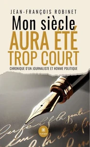 Mon siècle aura été trop court