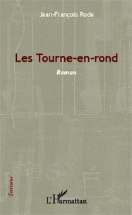 Jean-François Rode - Les Tourne-en-rond.