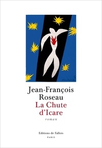 Jean-François Roseau - La Chute d'Icare.