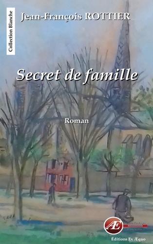 Jean-François Rottier - Secret de famille.