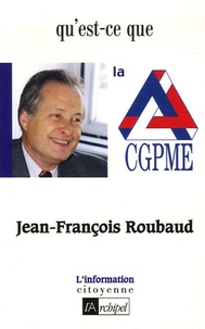 Jean-François Roubaud - Qu'est-ce que la CGPME ?.