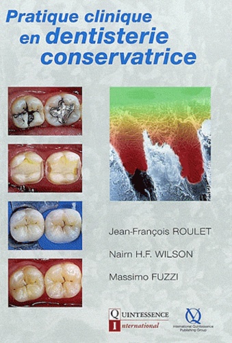 Jean-François Roulet - Pratique clinique en dentisterie conservatrive.