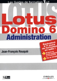 Jean-François Rouquié - Lotus Domino 6 Administration.