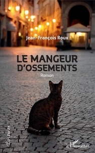 Téléchargements gratuits d'ebook en espagnol Le Mangeur d'ossements (French Edition) 9782140130892 par Jean-François Roux PDB iBook ePub